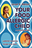 Your Food Allergic Child: A Parent's Guide