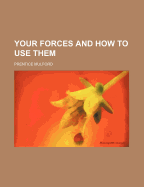 Your Forces and How to Use Them Volume 3