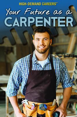 Your Future as a Carpenter - Given-Wilson, Rachel, and Roza, Greg