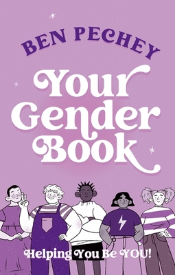 Your Gender Book: Helping You Be You! - Pechey, Ben