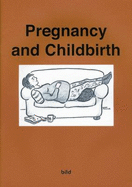 Your Good Health: Pregnancy and Childbirth - BILD