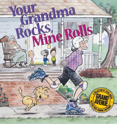 Your Grandma Rocks, Mine Rolls: A Grand Avenue Collection - Breen, Steve