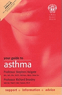 Your Guide to Asthma. Stephen Holgate, Richard Beasley