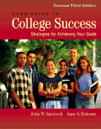Your Guide to College Success: Strategies for Achieving Your Goals, Concise Edition