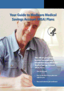 Your Guide to Medicare Medical Savings Account (MSA) Plans - Medicaid Services, Centers For Medicare, and Human Services, U S Department of Healt