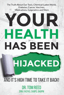 Your Health Has Been Hijacked: And It's High Time to Take It Back!volume 1