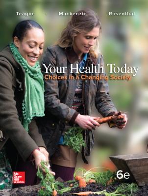 Your Health Today: Choices in a Changing Society - Rosenthal, David, and Teague, Michael, and MacKenzie, Sara