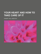 Your Heart and How to Take Care of It