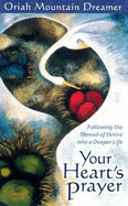 Your Heart's Prayer: Following the Thread of Desire Into a Deeper Life
