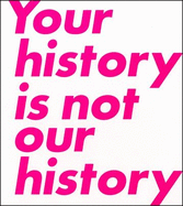 Your History is Not Our History - Salle, David