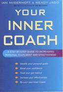 Your Inner Coach: A Step-By-Step Guide to Increasing Personal Fulfilment and Effectiveness