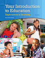 Your Introduction to Education: Explorations in Teaching