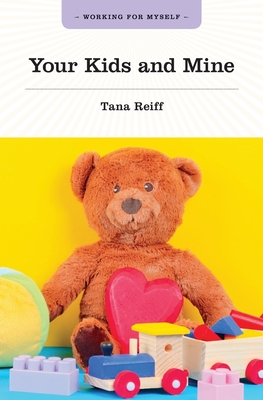 Your Kids and Mine - Reiff, Tana