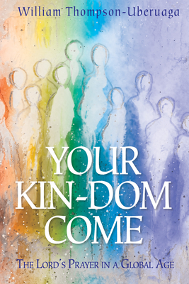 Your Kin-dom Come - Thompson-Uberuaga, William