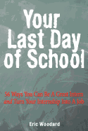 Your Last Day of School: 56 Ways You Can Be a Great Intern and Turn Your Internship Into a Job