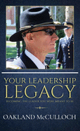 Your Leadership Legacy: Becoming the Leader You Were Meant to Be
