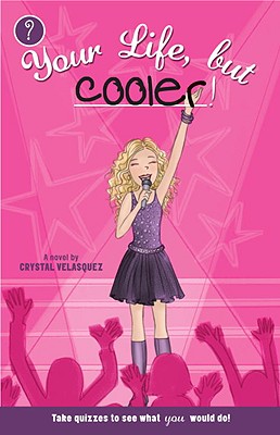 Your Life, But Cooler! - Velasquez, Crystal