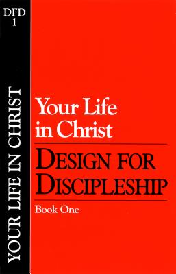 Your Life in Christ (Classic): Book 1 - Navigators, The, and Navigators the (Producer), and The Navigators (Producer)