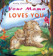 Your Mama Loves You: A Touching Tribute to the Timeless Bond Between Mothers and Babies