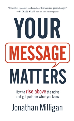 Your Message Matters - Milligan, Jonathan (Preface by)