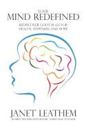 Your Mind Redefined: Rediscover God's Plan for Health, Happiness, and Hope