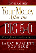 Your Money After the Big 5-0: Wealth for the Second Half of Life
