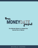 Your Moneydate Journal - Black and White Edition: The Ultimate Planner to Unleash the Sacred Flow of Money
