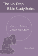 Your Most Valuable Stuff