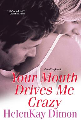 Your Mouth Drives Me Crazy - Dimon, Helenkay