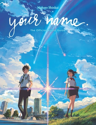 Your Name. the Official Visual Guide - Shinkai, Makoto (Original Author)