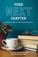 Your Next Chapter: A Woman's Guide to a Successful Retirement