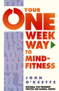 Your One Week Way to Mind Fitness - O'Keefe, John