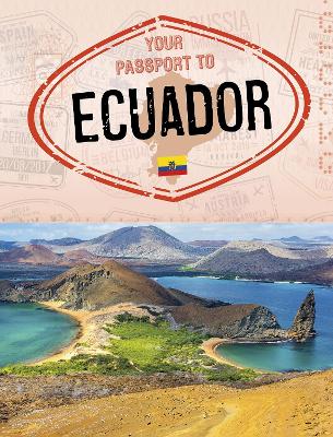 Your Passport to Ecuador - Cords, Sarah