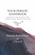 Your Period Handbook: Natural Solutions for Stress Free Menstruation
