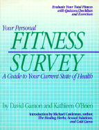 Your Personal Fitness Survey: A Guide to Your Current State of Health - Gamon, David, PhD, and O'Brien, Kathleen, and Castleman, Michael (Introduction by)