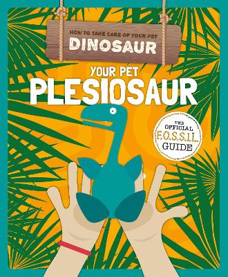 Your Pet Plesiosaur - Holmes, Kirsty