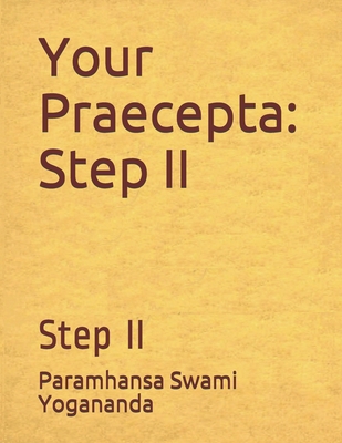 Your Praecepta: Step II - Castellano-Hoyt, Donald Wayne (Editor), and Yogananda, Paramhansa Swami