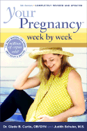 Your Pregnancy Week by Week 5th Edition - Curtis, Glade B, Dr., M.D., and Schuler, Judith, M.S.