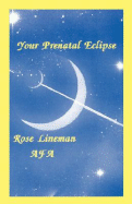 Your prenatal eclipse