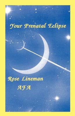 Your Prenatal Eclipse - Lineman, Rose