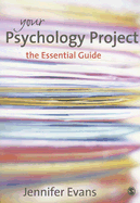 Your Psychology Project: The Essential Guide - Evans, Jennifer, Dr., Edd