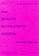 Your Quality Management Systems - Abrams, Bernard Charles