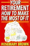 Your Retirement: How to Make the Most of it