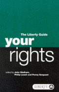 Your Rights: The Liberty Guide - Wadham, John (Editor), and Liberty (Editor), and Leach, Philip (Editor)