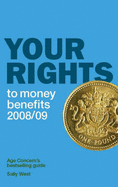 Your Rights to Money Benefits 2008/09 - West, Sally