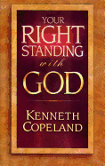 Your Rightstanding with God - Copeland, Kenneth