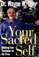 Your Sacred Self: Making the Decision to Be Free: An Original Manuscript