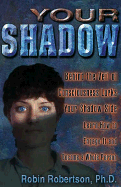 Your Shadow - Robertson, Robin, Ph.D.