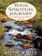 Your Spiritual Journey: A Guide to the River of Life