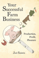 Your Successful Farm Business: Production, Profit, Pleasure